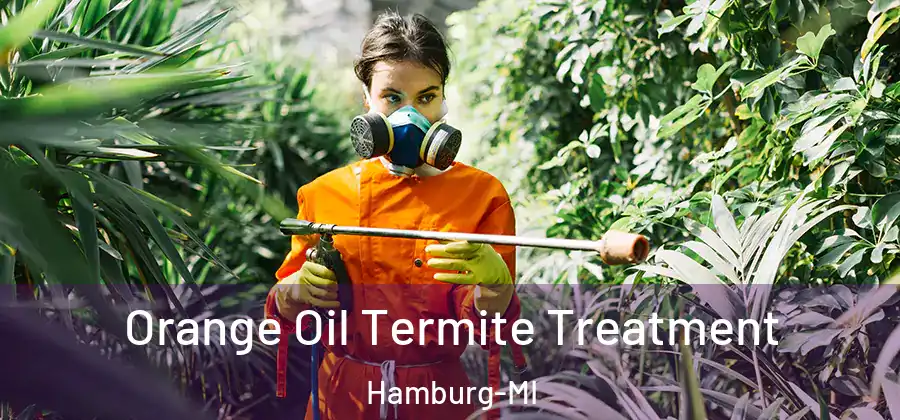 Orange Oil Termite Treatment Hamburg-MI