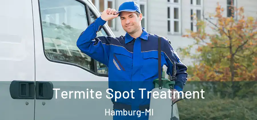 Termite Spot Treatment Hamburg-MI
